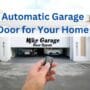 Choosing the Right Automatic Garage Door for Your Home