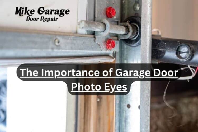 The Importance of Garage Door Photo Eyes: Repair, Replacement, and Cost Analysis