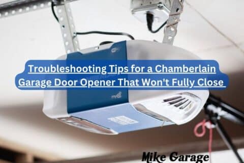 Troubleshooting Tips: Fixing a Chamberlain Garage Door Opener That Won’t Close Automatically