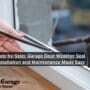 Step-by-Step: Garage Door Weather Seal Installation and Maintenance Made Easy