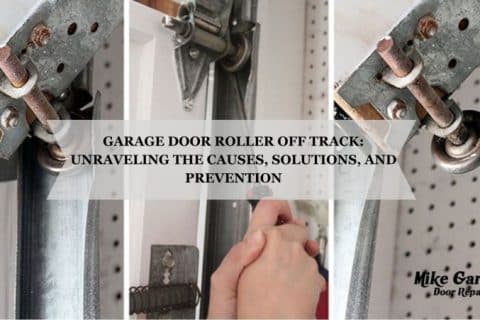 Garage Door Roller Off Track: Unraveling the Causes, Solutions, and Prevention