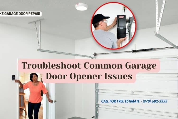 How to Troubleshoot Common Garage Door Opener Issues