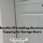 Benefits Of Installing Aluminum Capping for Garage Doors