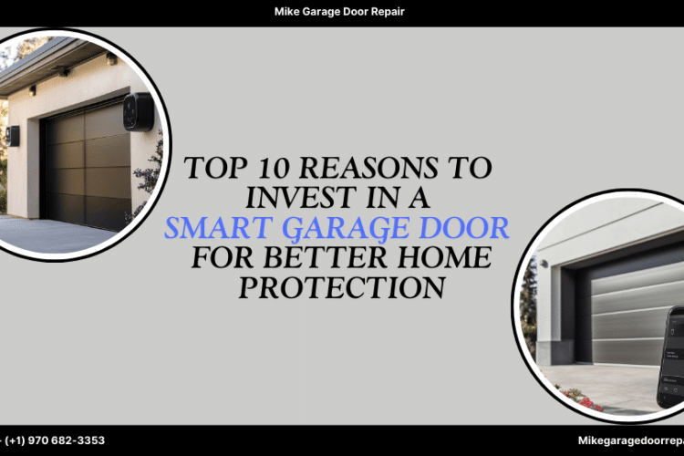 Top 10 Reasons to Invest in a Smart Garage Doors for Better Home Protection