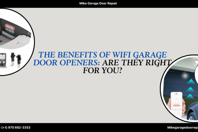 The Benefits of WiFi Garage Door Openers: Are They Right for You?