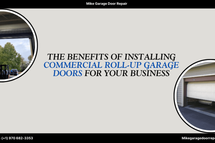 The Benefits of Installing Commercial Roll-Up Garage Doors for Your Business