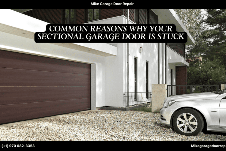 Why Your Sectional Garage Door Won’t Budge—and How to Solve It